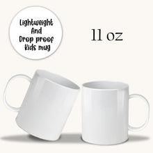 Load image into Gallery viewer, Unbreakable Kids Mug
