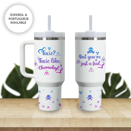 Tumbler 40oz Insulated Bottle Water Stainless Steel Gift Bold Phrases Toxic Like Chernobil
